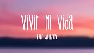 Vivir Mi Vida - Marc Anthony {Lyrics Video}