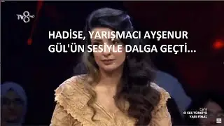 HADİSE BÜYÜK AYIP ETTİ. AYŞENUR GÜL İLE DALGA GEÇTİ. ( O SES TÜRKİYE YARI FİNAL )