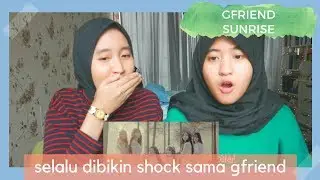 🌅 gfriend - sunrise (reaction) 🌅