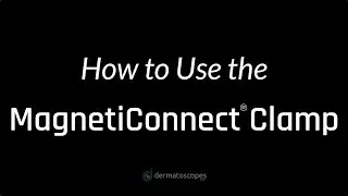 How to Use MagnetiConnect Clamp from Dermlite