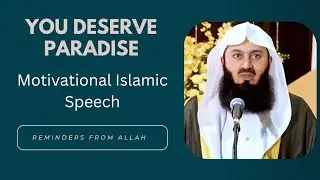 You deserve paradise! #jannah  | Mufti Menk | Motivational Speech | #allah #islam #quran #motivation