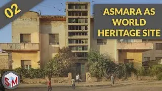 Introduction to Asmara as World heritage Site, Africa's Modernist City