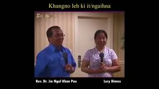 Khangno te leh Ki Itna Ki Ngaihna