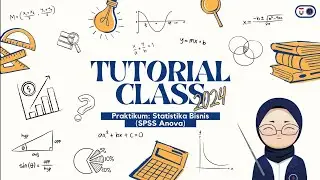 Tutorial Class 2024 - Praktikum: Statistika Bisnis (SPSS Anova)