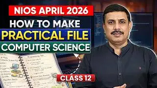 NIOS Class 12 Computer Science Practical File | How to make NIOS Practical File