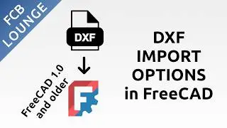 DXF Import Options in FreeCAD (Applicable to DWG) | FreeCAD 1.0 and older