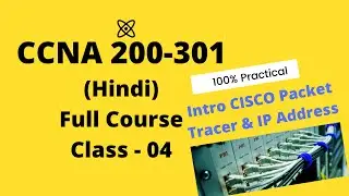 Class-4 INTRODUCTION TO CISCO PACKET TRACER & IP ADDRESS CONFIGURATION