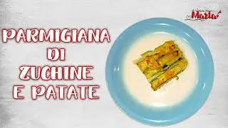 Parmigiana bianca di zucchine e patate