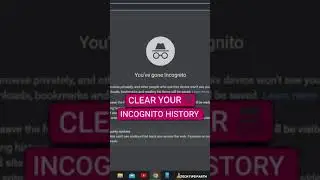 Clear Your Incognito Search History 😯 