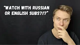 Should you watch Russian series with English or Russian subtitles?