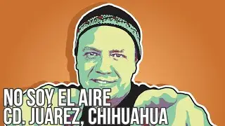 No Soy El Aire - Nicho Hinojosa en Ciudad Juárez, Chihuahua