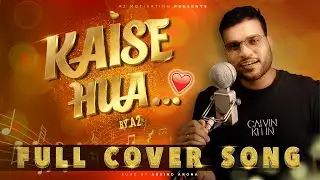 Kaise Hua -Full Cover By Arvind Arora(A2 Sir) | A2 Sir First Song | Kabir Singh | #a2_sir #music