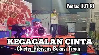 KEGAGALAN CINTA Cover (Pentas HUT RI Di Cluster Hibiscus Bekasi Timur)