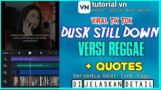 TUTORIAL EDIT VIDEO VN LAGU DUSK TILL DOWN REGGAE || CARA EDIT VN DUSK TILL DOWN || BANG AL FATIH
