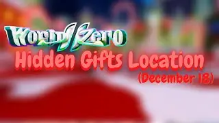 World Zero Hidden Gift Locations (18/12/22)