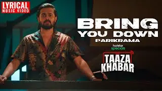 Bring You Down Lyrical | Taaza Khabar | @BBKiVines Productions
