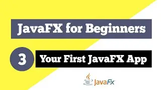 JavaFX Tutorial for Beginners 3 - First JavaFX Application