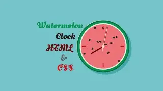 Watermelon Clock HTML5 & CSS3