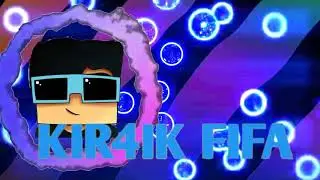 Into for KIR4IK FIFA