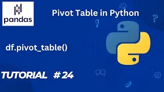 #24  Pandas Tutorial | df.pivot_table() | Pivot Table in Pandas Dataframe