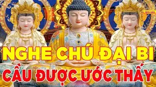Thần Chú Đại Bi Rất Linh Nghiệm Nghe 3 Biến Sám Hối Ngủ Ngon Bệnh Gì Cũng Khỏi Tài Lộc Ngút Ngàn