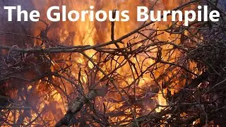Watch me work a burn pile
