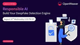 Responsible AI: Build Your DeepFake Detection Engine