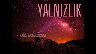 Yaşar Kemal(Yalnızlık şiiri)