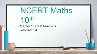 10TH MATHS EX 1.4(ENGLISH MEDIUM) SOLVED