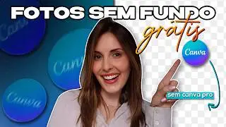 Como Tirar Fundo de Imagem GRÁTIS No Canva? | Remova Fundo de QUALQUER IMAGEM