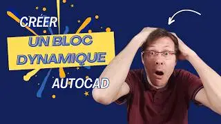 Comment créer un bloc dynamique sur Autocad