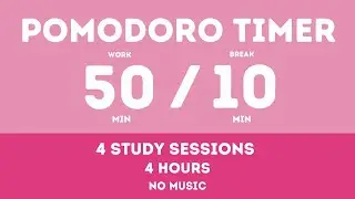 50 / 10 Pomodoro Timer - 4 Hours || No music - Study for dreams - Deep focus - Study timer