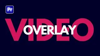 How to Overlay Video in Premiere Pro || Overlay Video on Video