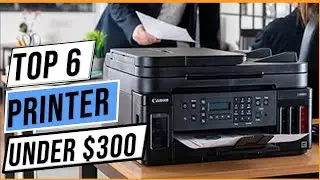 ✅Best Printer Under $300-Top 6 Printer Review and Buying Guide