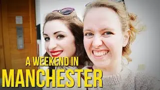 A Weekend in Manchester
