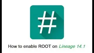 How to root Lineage os 15 , 14 and 13  [HD] and unroot