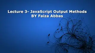 Lecture 3- JavaScript Output tutorial for beginners in Urdu/Hindi