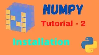Numpy Tutorial - 2 : Installation