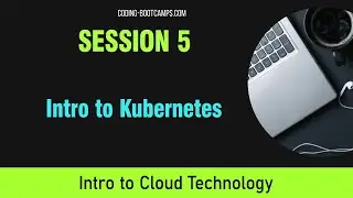 Cloud Computing: Session 5- Introduction to Kubernetes