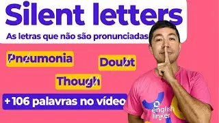 Melhore sua leitura com as Silent Letters - Letras silenciosas