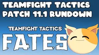 TeamFight Tactics Patch 11.1 Review, Rundown, & Discussion | Teamfight Tactics Set 4 | Last Patch