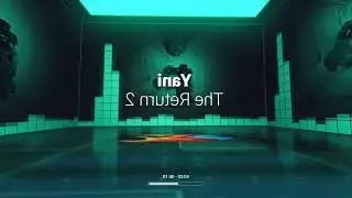 Yani - The Return Pt2