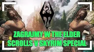 Zagrajmy w The Elder Scrolls V Skyrim special edition #1 czarnogłaz i pazur