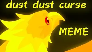 ¦ dust dust curse ¦ MEME ANIMATION ¦ СКЕНЕФ ¦