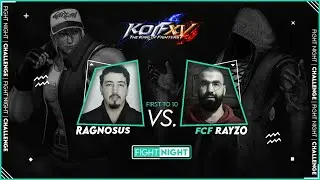 #KOFXV Fight Night Challenge - First To 10 | Ragnosus vs. FCF Rayzo