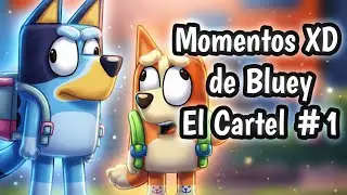 Momentos XD de Bluey #25 | El Cartel (Parte #1)
