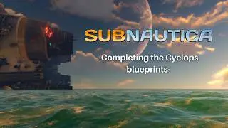 Subnautica | Searching for Cyclops Engine Fragments
