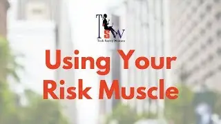 Using Your Risk Muscle: How to Build Professional Confidence Now for Roles You'll Have Later