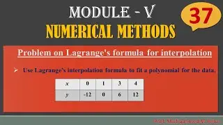 #37 || Problem#3 || Lagrange's formula for interpolation || Numerical Methods || 18MAT21 ||