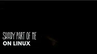 Shady Part of Me on Linux (Steam Deck)